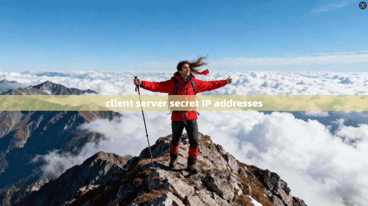 client server secret IP addresses